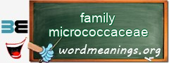 WordMeaning blackboard for family micrococcaceae